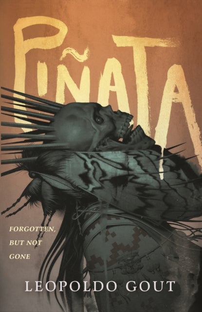 Pinata - Forgotten, but not gone