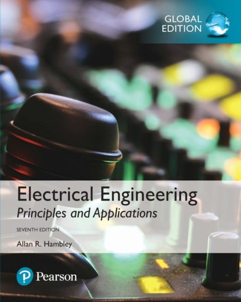 Electrical Engineering: Principles & Applications, Global Edition - 7ed