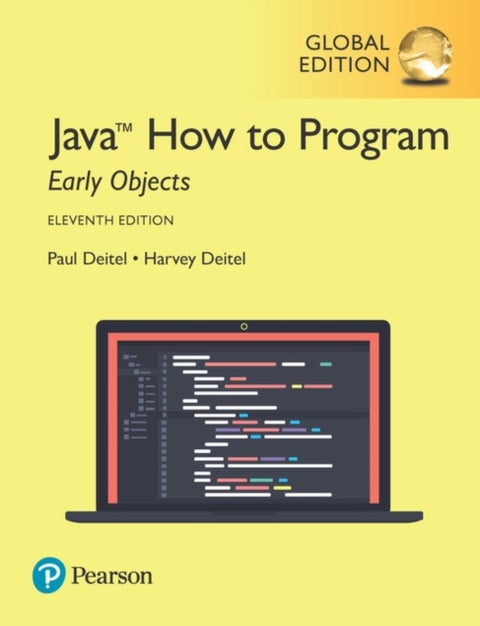 Java How to Program, Early Objects, Global Edition - Global Edition