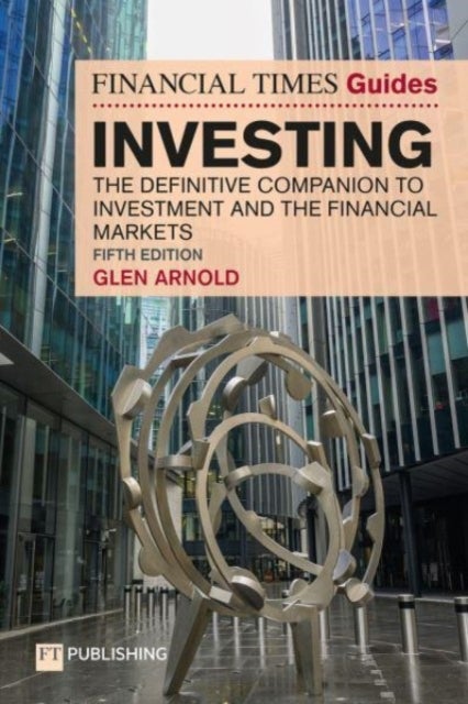 The Financial Times Guide to Investing - The definitive companion to investment and the financial markets
