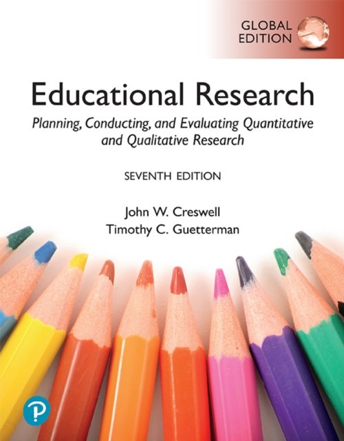 Educational Research: Planning, Conducting, and Evaluating Quantitative and Qualitative Research, Gl - Planning, Conducting, and Evaluating Quantitative