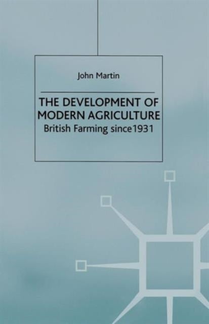 The Development of Modern Agriculture - British Farming since 1931