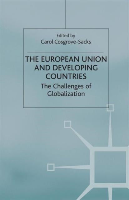 The European Union and Developing Countries - The Challenges of Globalization