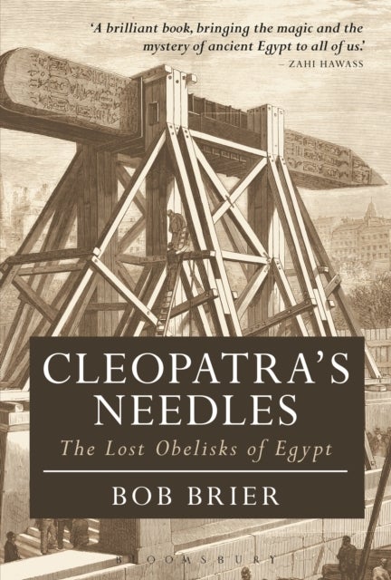 Cleopatra's Needles - The Lost Obelisks of Egypt