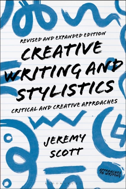 Creative Writing and Stylistics, Revised and Expanded Edition - Critical and Creative Approaches