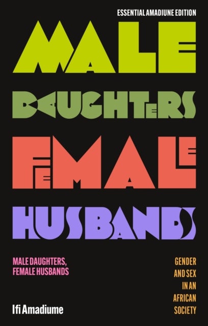 Male Daughters, Female Husbands - Gender and Sex in an African Society
