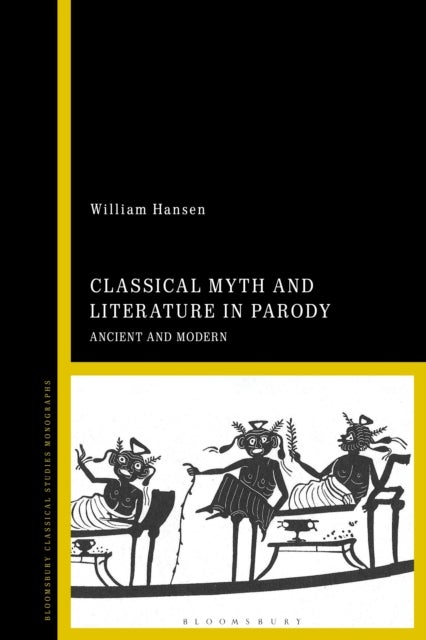 Classical Myth and Literature in Parody - Ancient and Modern