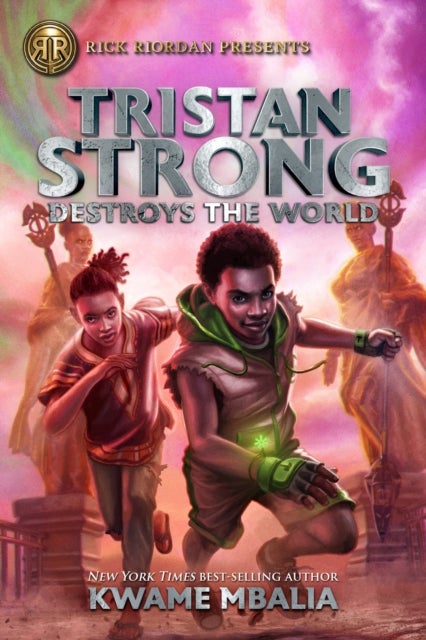 Rick Riordan Presents Tristan Strong Destroys The World - A Tristan Strong Novel, Book 2