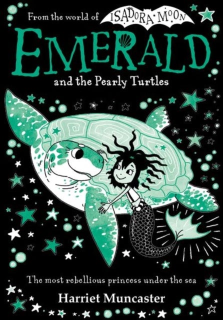 Emerald and the Pearly Turtles: Mermaids and magic from the bestselling creator of Isadora Moon-now on TV!