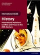 OxfordAQA International GCSE History (9245): International Relations: Conflict and Peace in the 20th Century Student Book