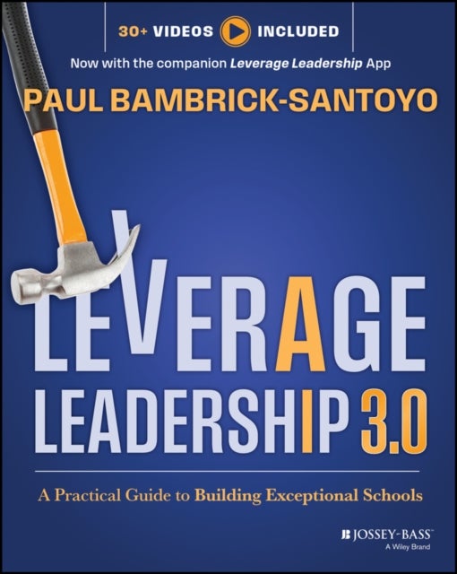 Leverage Leadership 3.0 - A Practical Guide to Building Exceptional Schools