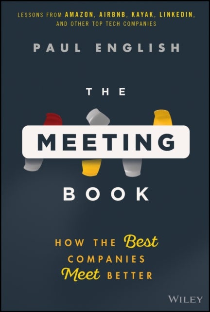 The Meeting Book - How the Best Companies Meet Better