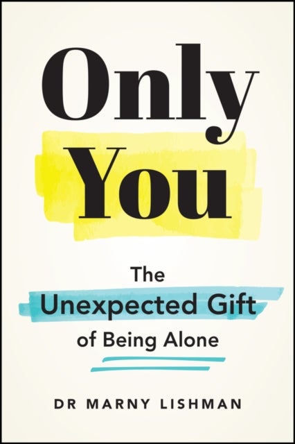 Only You - The Unexpected Gift of Being Alone