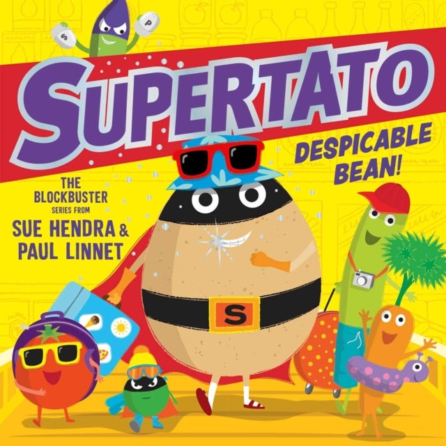Supertato: Despicable Bean! - The brand new adventure in this blockbusting series!