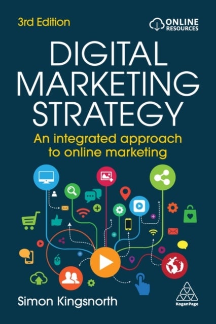 Digital Marketing Strategy - An Integrated Approach to Online Marketing
