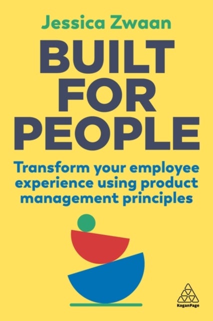 Built for People - Transform Your Employee Experience Using Product Management Principles