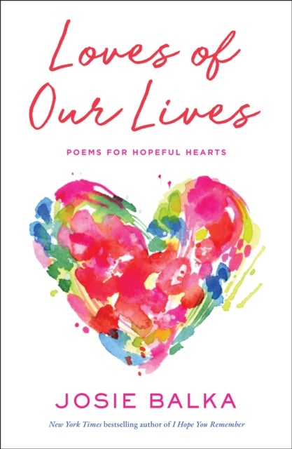 Loves of Our Lives - Poems for hopeful hearts