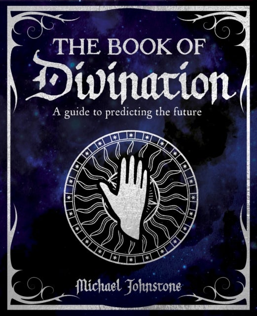 The Book of Divination - A Guide to Predicting the Future