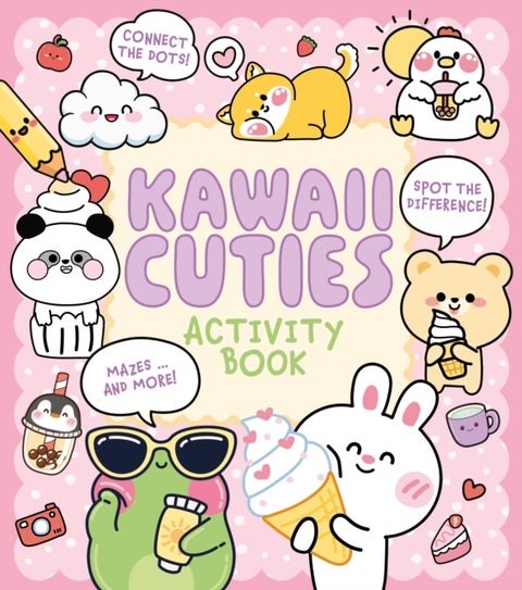 Kawaii Cuties Activity Book - Connect the Dots, Spot the Difference, Mazes ... and More!