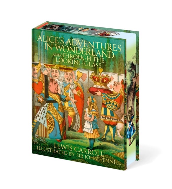 Alice's Adventures In Wonderland and Through the Looking Glass - Illustrated by Sir John Tenniel