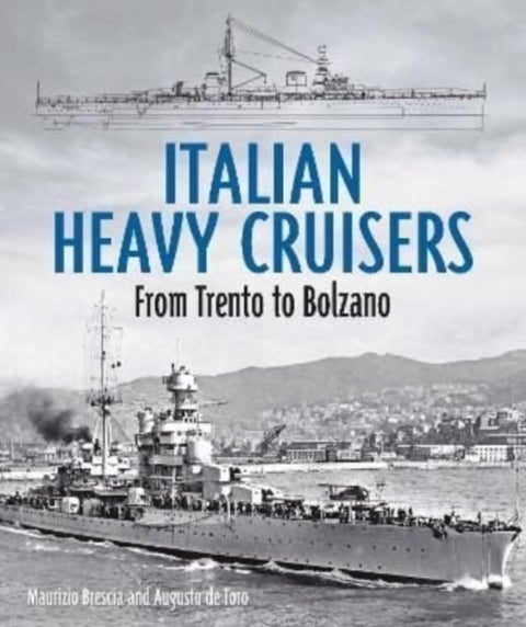 Italian Heavy Cruisers - From Trento to Bolzano