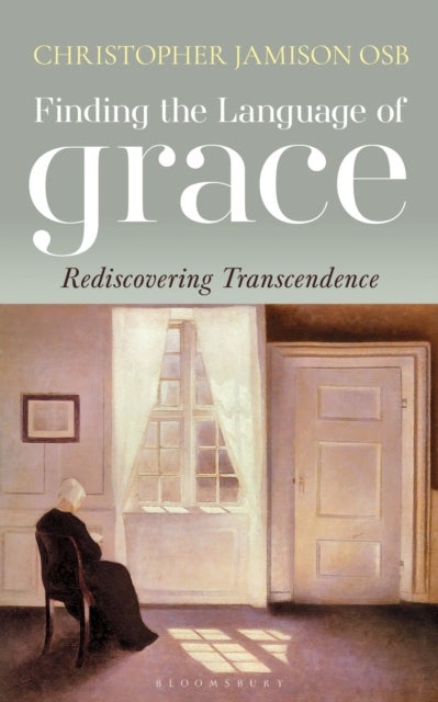 Finding the Language of Grace - Rediscovering Transcendence
