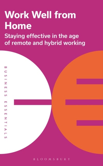 Work Well From Home - Staying effective in the age of remote and hybrid working