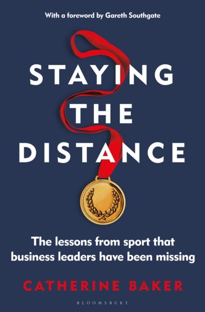 Staying the Distance - The lessons from sport that business leaders have been missing