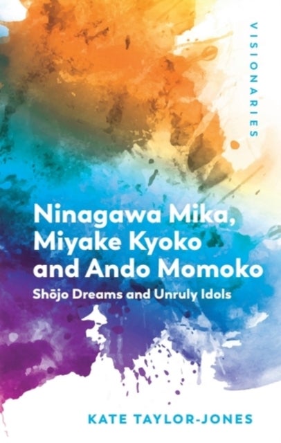 Ninagawa Mika, Miyake Kyoko and Ando Momoko - Shojo Dreams and Unruly Idols