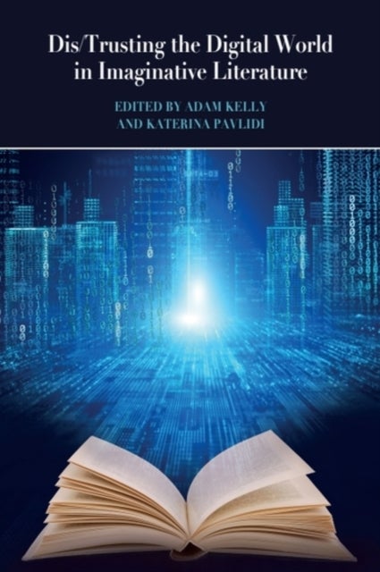 Dis/Trusting the Digital World in Imaginative Literature