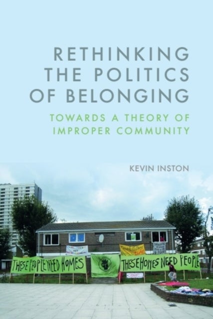 Rethinking the Politics of Belonging - Towards a Theory of Improper Community