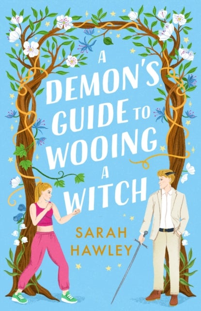 A Demon's Guide to Wooing a Witch - ‘Whimsically sexy, charmingly romantic, and magically hilarious.’ Ali Hazelwood