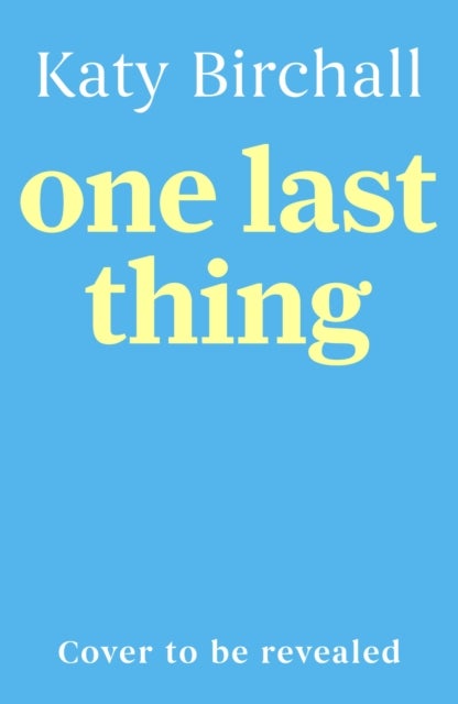 One Last Thing - The funny and heartfelt mother-daughter family drama perfect for summer