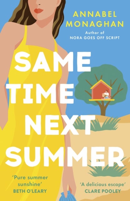 Same Time Next Summer - The unforgettable new escapist romance from the author of NORA GOES OFF SCRIPT!