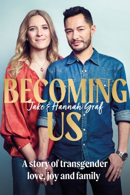 Becoming Us - The inspiring memoir of transgender joy, love and family AS SEEN ON LORRAINE