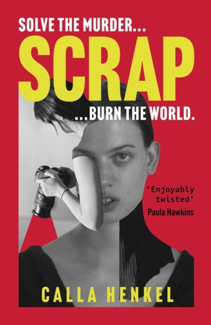 Scrap - 'Blackly humorous and enjoyably twisted' – Paula Hawkins
