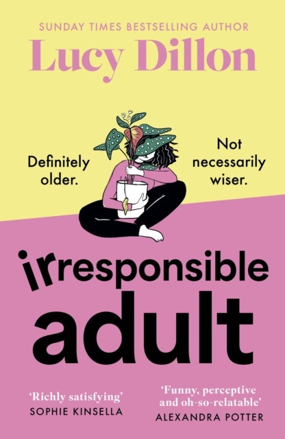 Irresponsible Adult - warm and witty, this is the perfect novel for anyone who is growing up disgracefully!