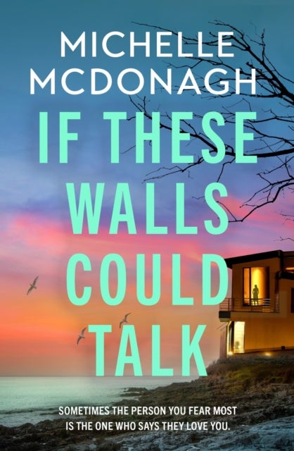 If These Walls Could Talk - The new rural noir thriller from the author readers can’t put down