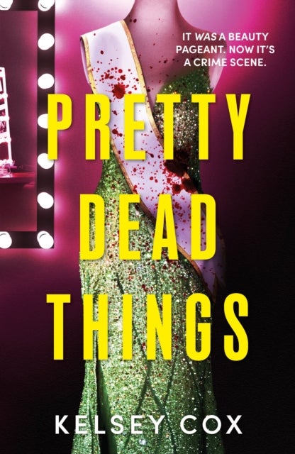 Pretty Dead Things - the dazzling new thriller with a jaw-dropping twist from USA TODAY bestselling author