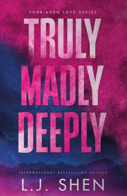 Truly Madly Deeply - the must-read enemies to lovers, best friend’s brother romance that’s intense, spicy, and addictive, from the co-author of MY DARK ROMEO