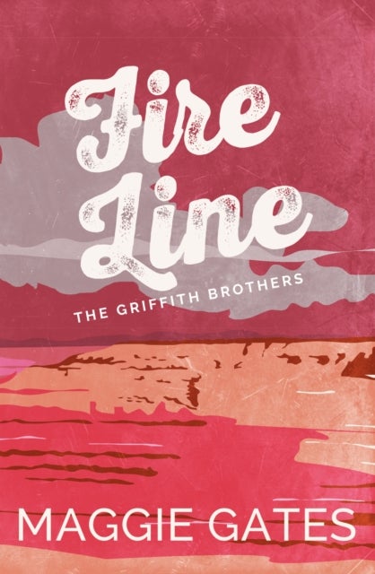 Fire Line - An enemies-to-lovers, spicy cowboy romance – your new wild romance obsession