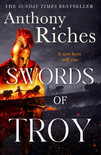 Swords of Troy - A new epic series of ancient myth and historical adventure from the SUNDAY TIMES bestseller
