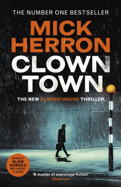 Clown Town - The Thriller for Our Chaotic Times (Slough House Thriller 9)