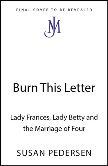 Burn This Letter - Love and Trouble in a Marriage of Four