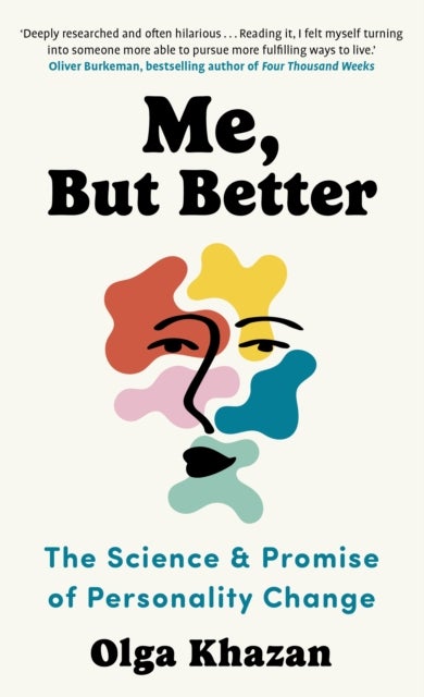 Me, But Better - The Science and Promise of Personality Change