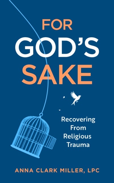 For God's Sake - Recovering from Religious Trauma