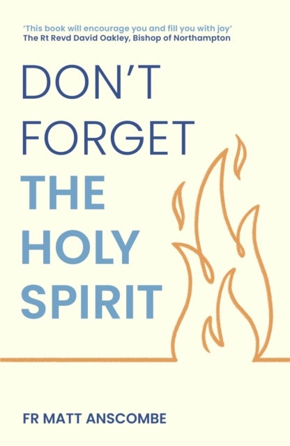 Don't Forget the Holy Spirit - Personal Reflections on Baptism in the Holy Spirit