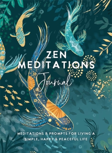 Zen Meditations Journal - Meditations & Prompts for Living a Simple, Happy & Peaceful Life