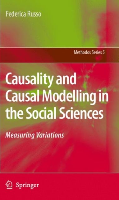 Causality and Causal Modelling in the Social Sciences - Measuring Variations