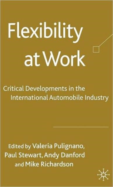 Flexibility at Work - Critical Developments in the International Automobile Industry
